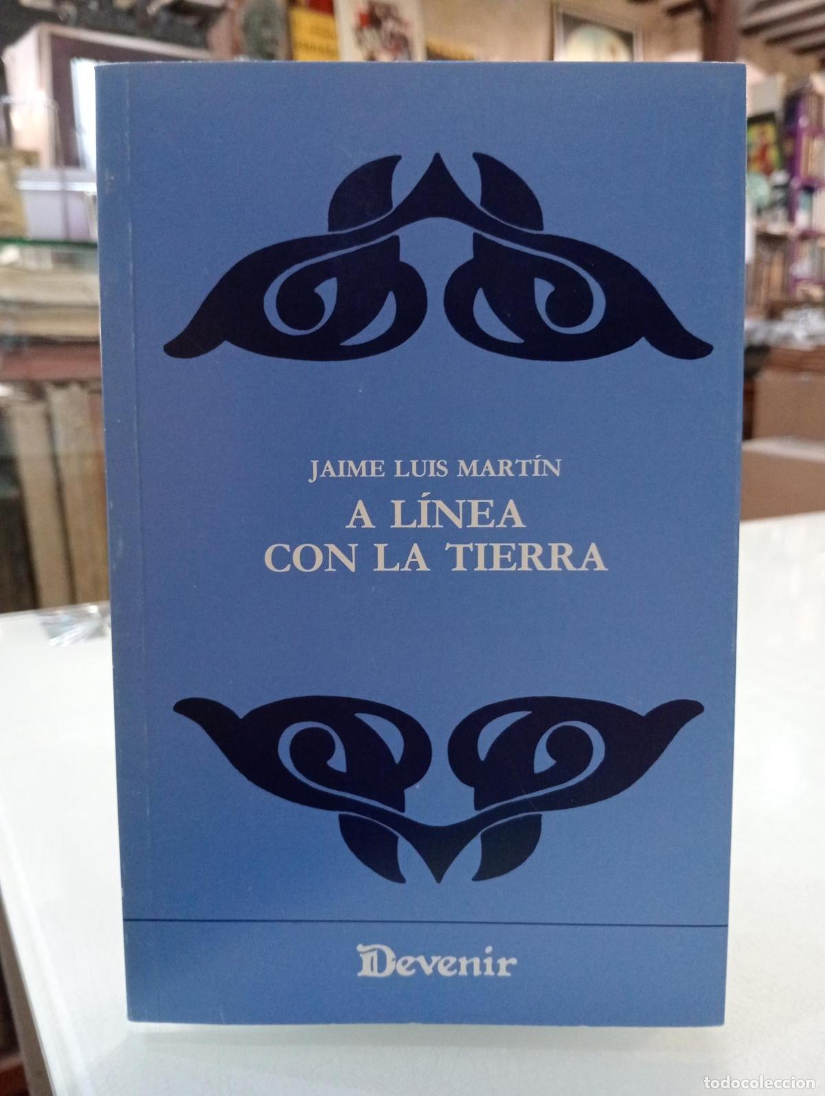 Libros de segunda mano: A l&iacute;nea con la tierra - Mart&iacute;n, Jaime Luis.