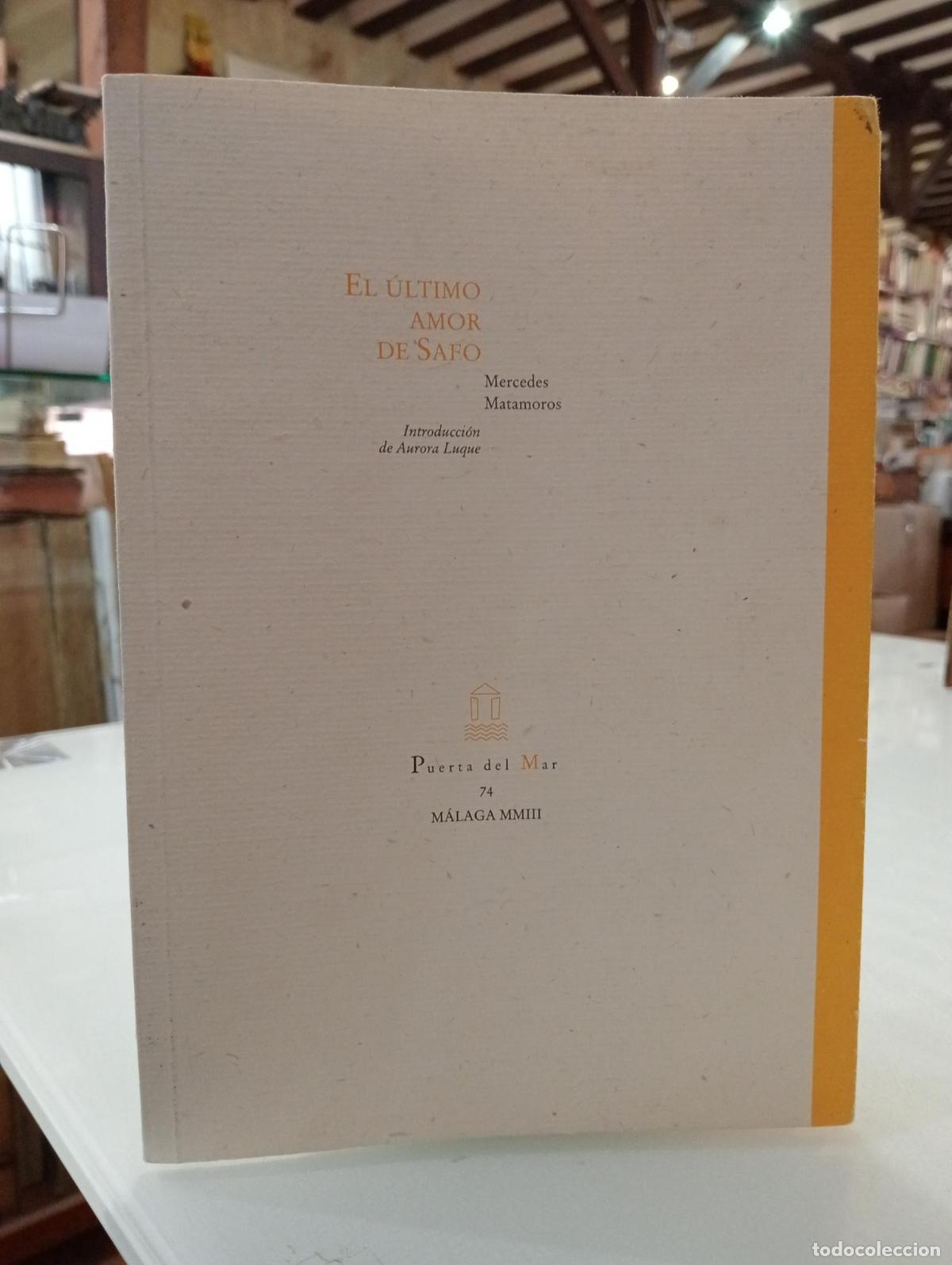 Libros de segunda mano: El &uacute;ltimo amor de Safo - Matamoros, Mercedes.