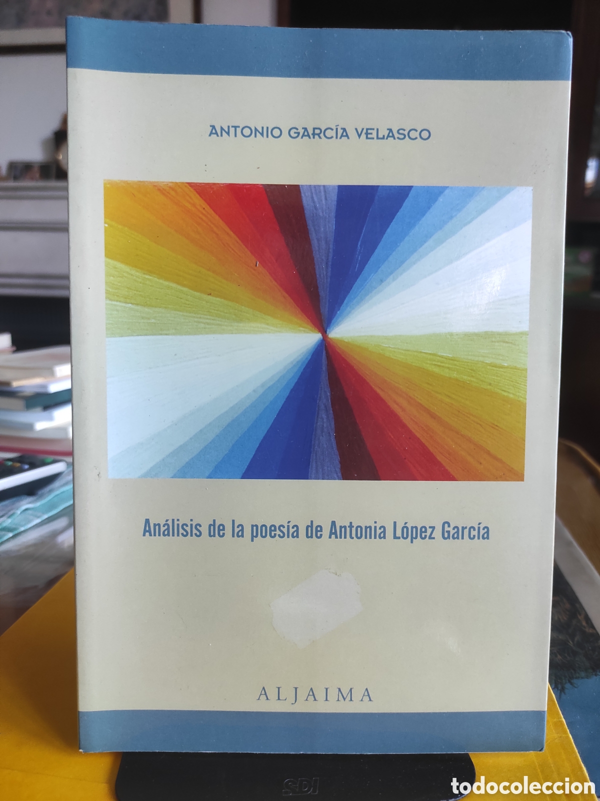 Libros de segunda mano: An&aacute;lisis de la poes&iacute;a de Antonia L&oacute;pez Garc&iacute;a. GARC&Iacute;A VELASCO, Antonio. (PEDIDO MINIMO 10&euro;)