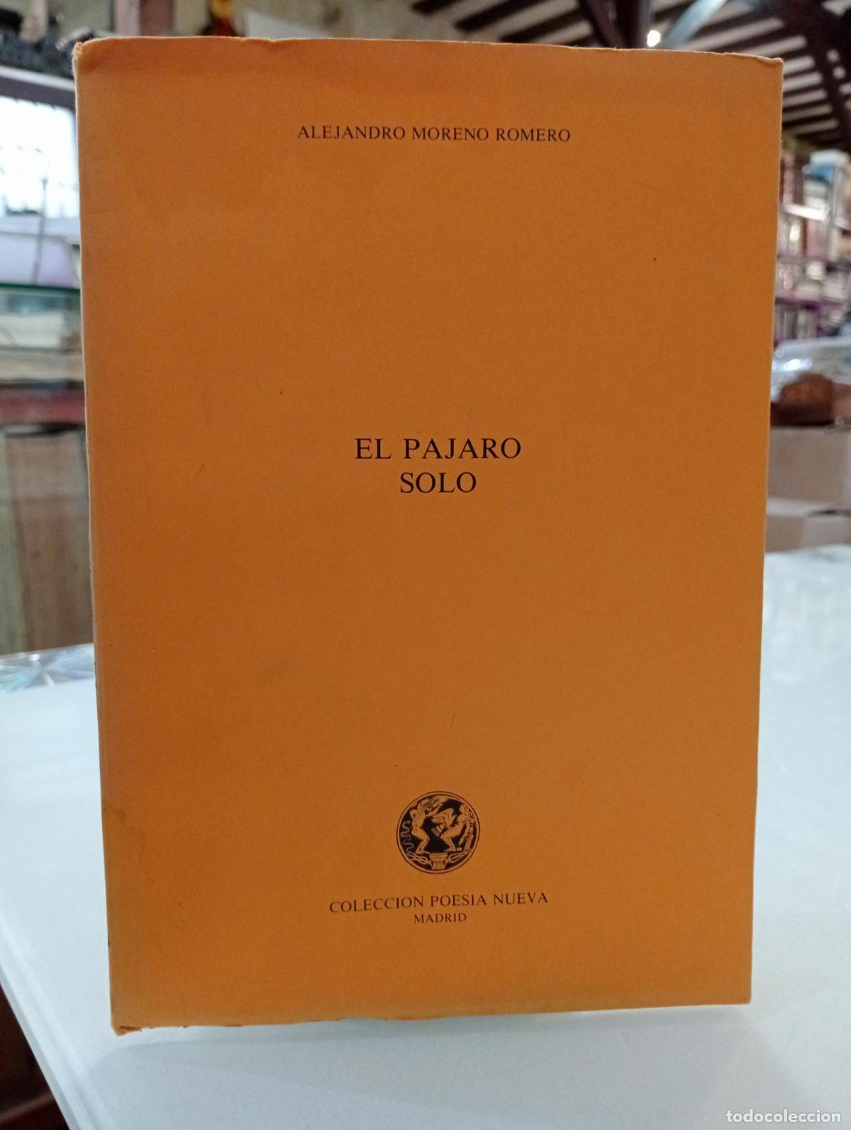 Libros de segunda mano: El p&aacute;jaro solo - Moreno Romero, Alejandro.