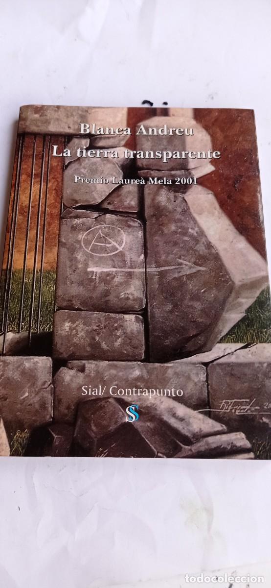 Libros de segunda mano: Blanca Andreu. La tierra transparente. Sial ediciones. 2001