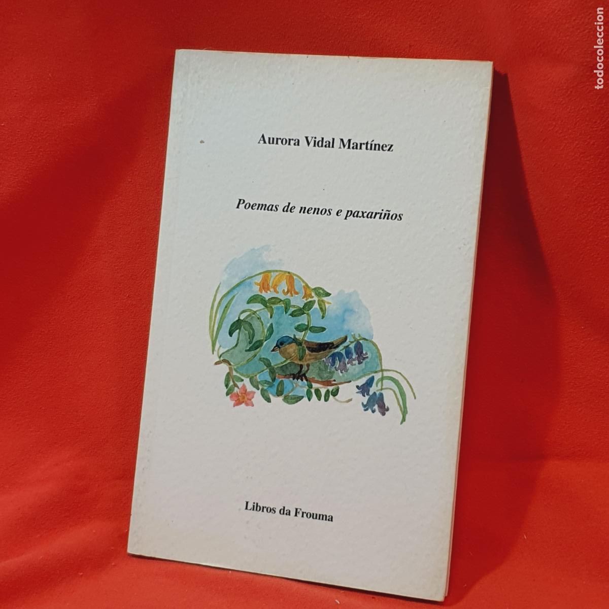 Livres d'occasion: LIBRO-POEMAS DE NENOS E PAXARI&Ntilde;OS-AURORA VIDAL MARTINEZ-2000-LIBROS DE FROUMA-N&ordm;9-OLLAS NOVAS.