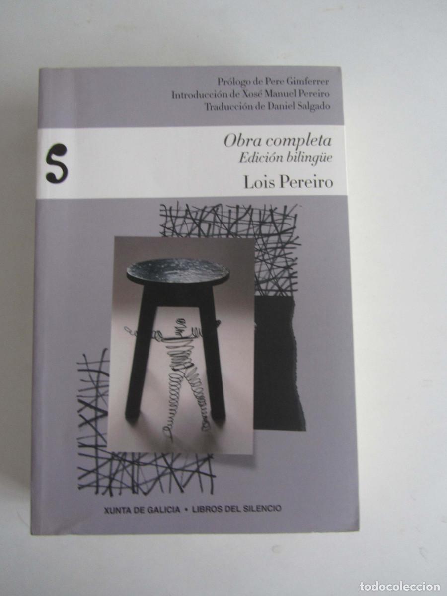 Libros de segunda mano: Lois Pereiro. Obra completa. Edici&oacute;n biling&uuml;e. Libros del silencio 2011