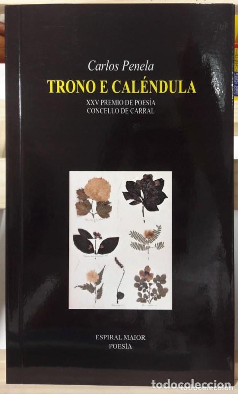Libros de segunda mano: Trono e Cal&eacute;ndula - Carlos Penela - Espiral Maior