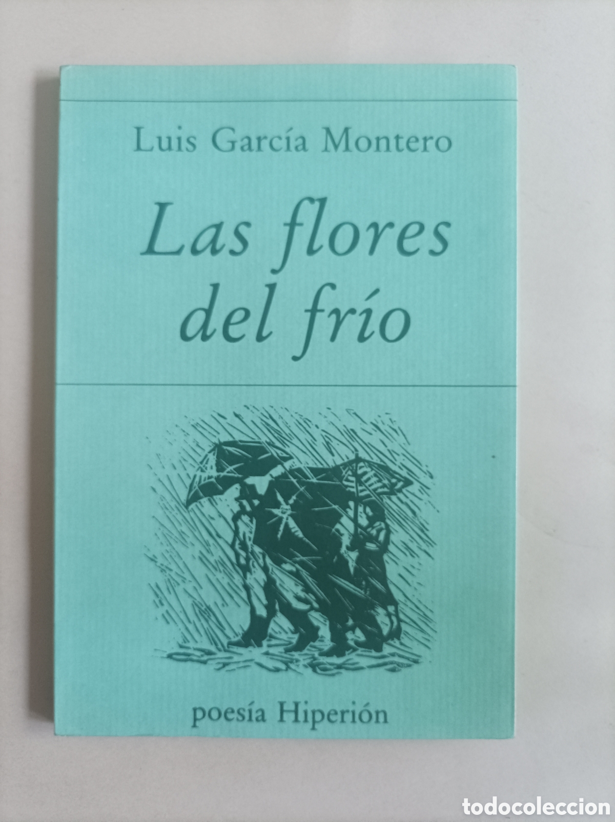 Libros de segunda mano: Luis Garc&iacute;a Montero / Las flores del fr&iacute;o. Hiperi&oacute;n, 1991. 1&ordf; edici&oacute;n. Col. Poesia Hiperi&oacute;n, 179