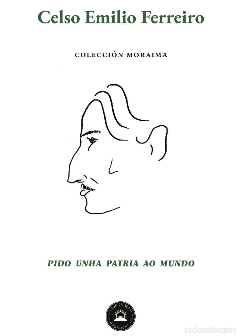Libros de segunda mano: Pido unha patria ao mundo. Celso Emilio Ferreiro. Editorial Elvira. Colecci&oacute;n Moraima.Idioma Gallego