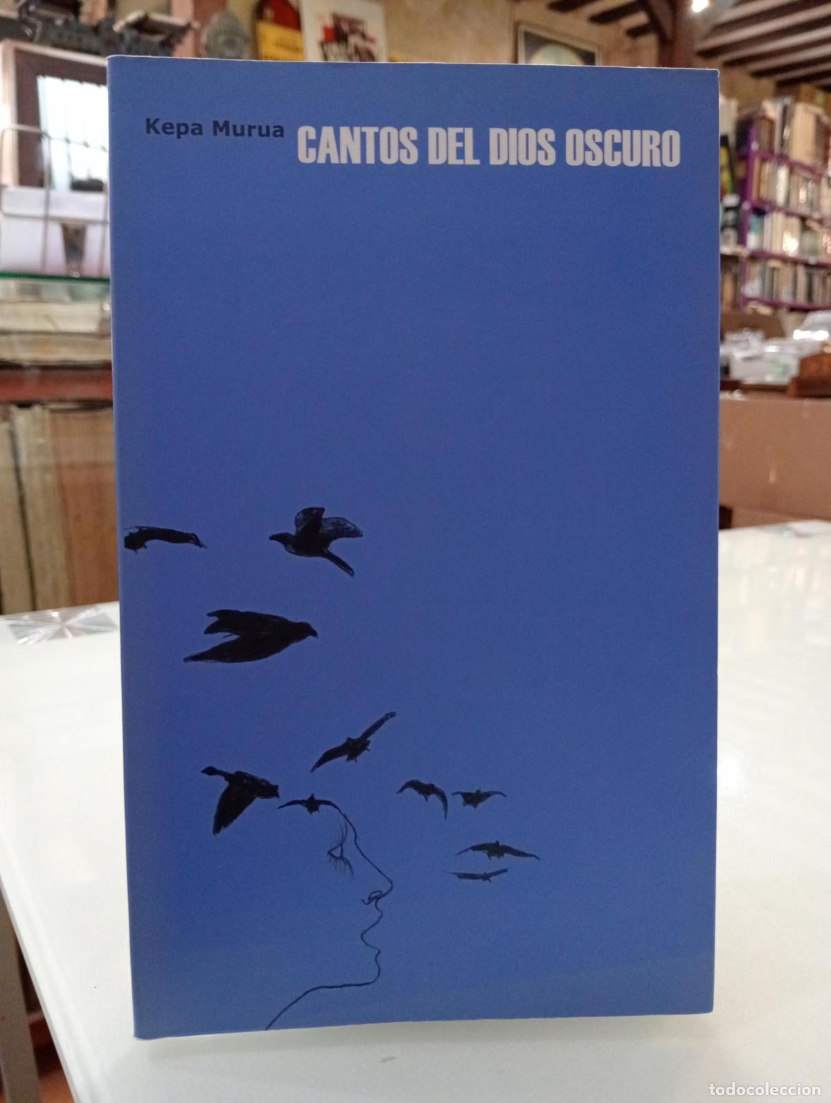 Libros de segunda mano: Cantos del dios oscuro - Murua, Kepa.