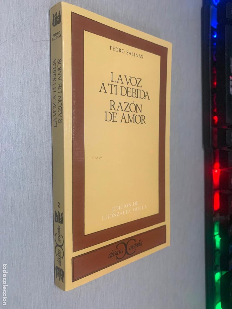 Libros de segunda mano: LA VOZ A TI DEBIDA, RAZ&Oacute;N DE AMOR / PEDRO SALINAS / CL&Aacute;SICOS CASTALIA 1987