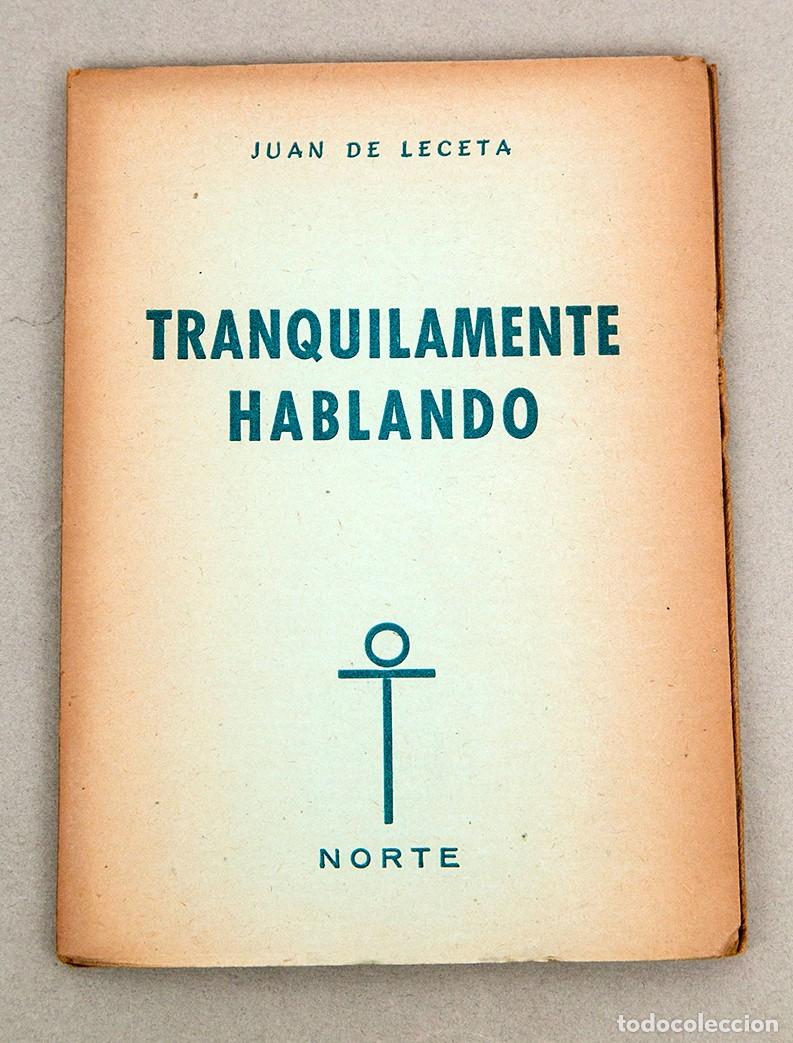 Libros de segunda mano: GABRIEL CELAYA (JUAN DE LECETA) - TRANQUILAMENTE HABLANDO - 1947 - 1&ordf; ed.