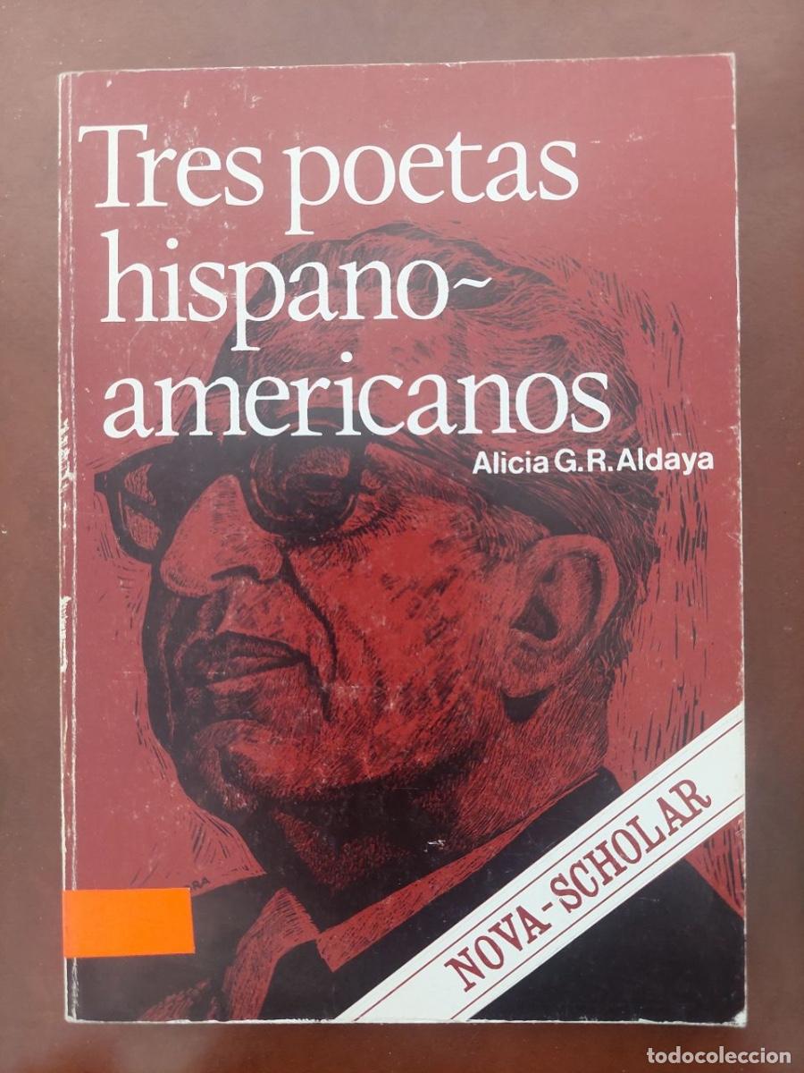 Libros de segunda mano: Tres poetas hispano-americanos - Alicia G.R. Aldaya.Dulce M&ordf; Loynaz, Jaime Torres Bodet, Jos&eacute; Mart&iacute;