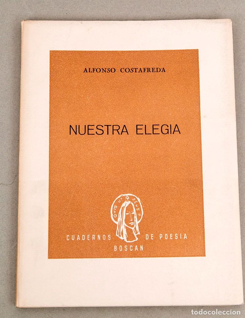 Libros de segunda mano: ALFONSO COSTAFREDA - NUESTRA ELEGIA - PRIMERA EDICION - 1949