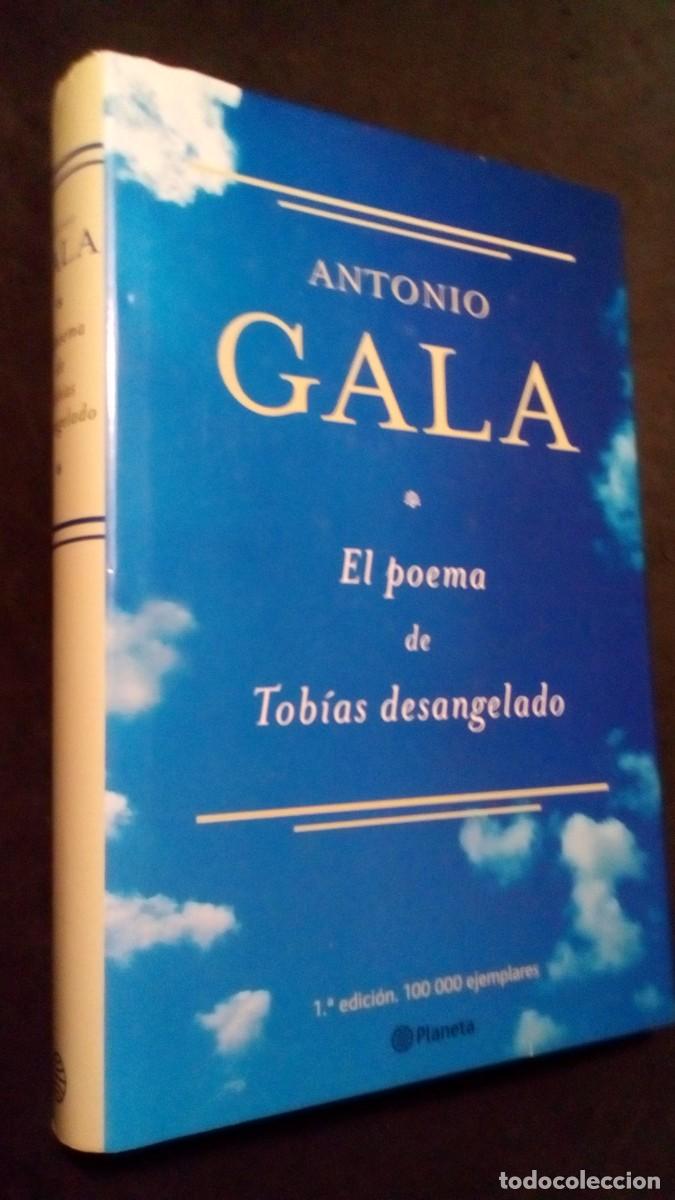 Libros de segunda mano: EL POEMA DE TOB&Iacute;AS DESANGELADO -- ANTONIO GALA -- PLANETA 2005 -PRIMERA EDICI&Oacute;N-COMO NUEVO