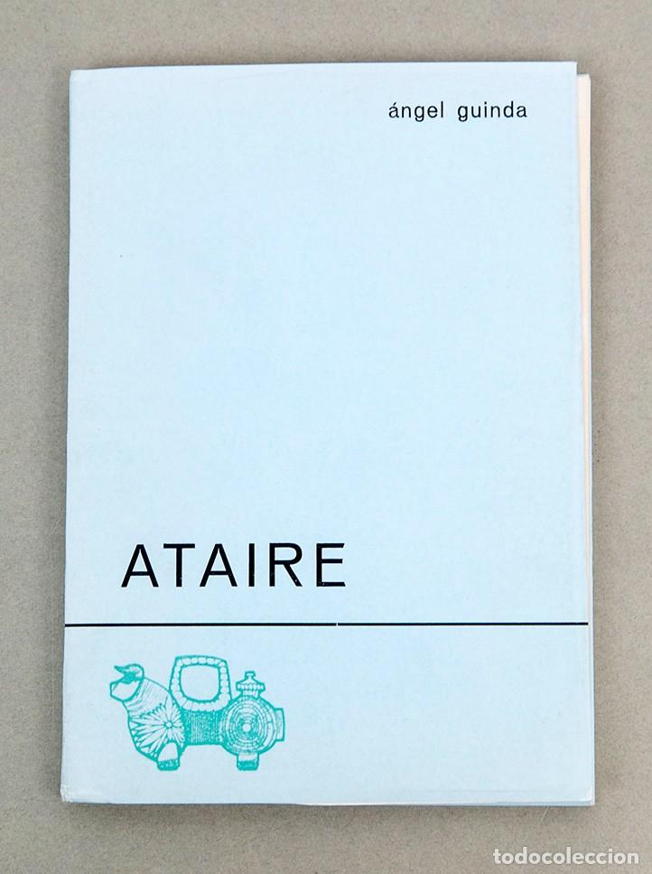 Libros de segunda mano: &Aacute;NGEL GUINDA - ATAIRE - 1975 - CON DIBUJO DEL AUTOR