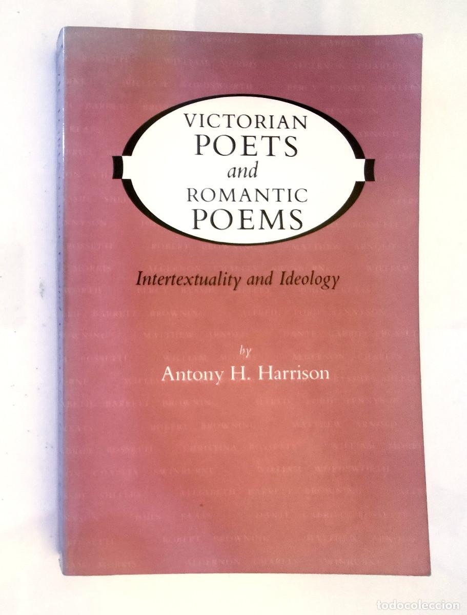 Libros de segunda mano: Victorian Poets and Romantic Poems: Intertextuality and Ideology. Antony H. Harrison