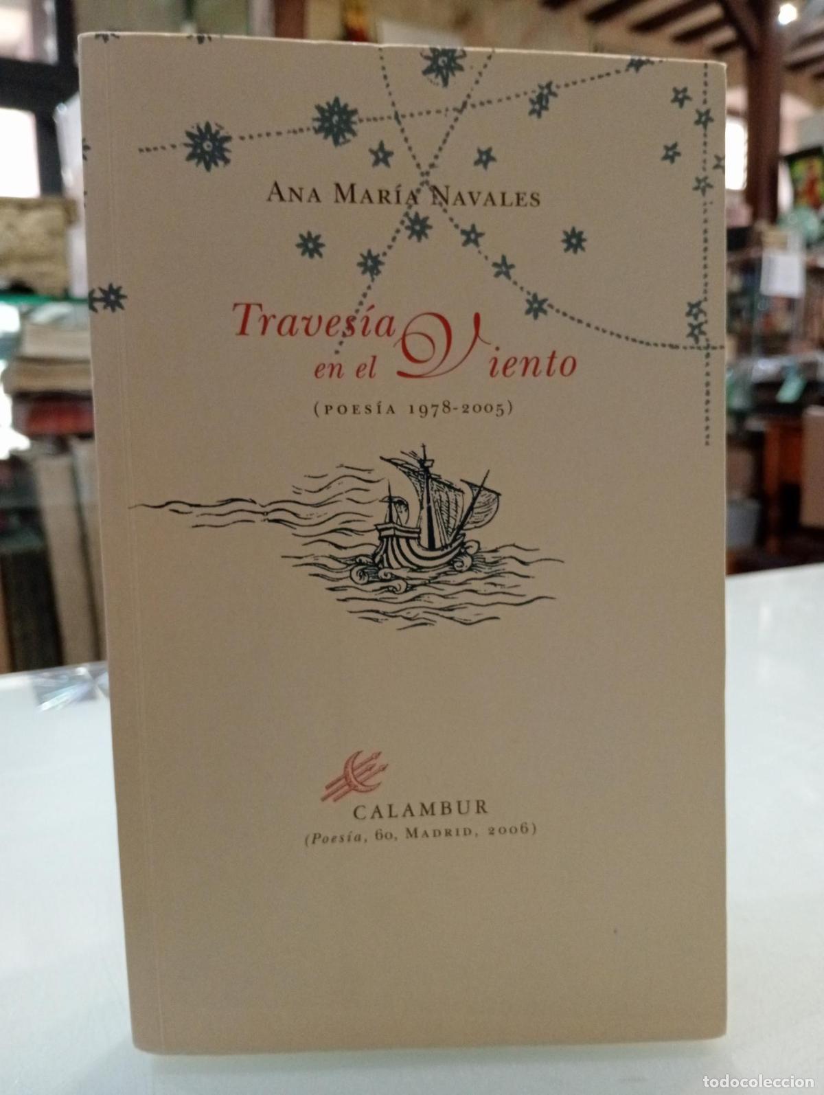 Libros de segunda mano: Traves&iacute;a en el viento (Poes&iacute;a 1978-2005) - Navales, Ana Mar&iacute;a.