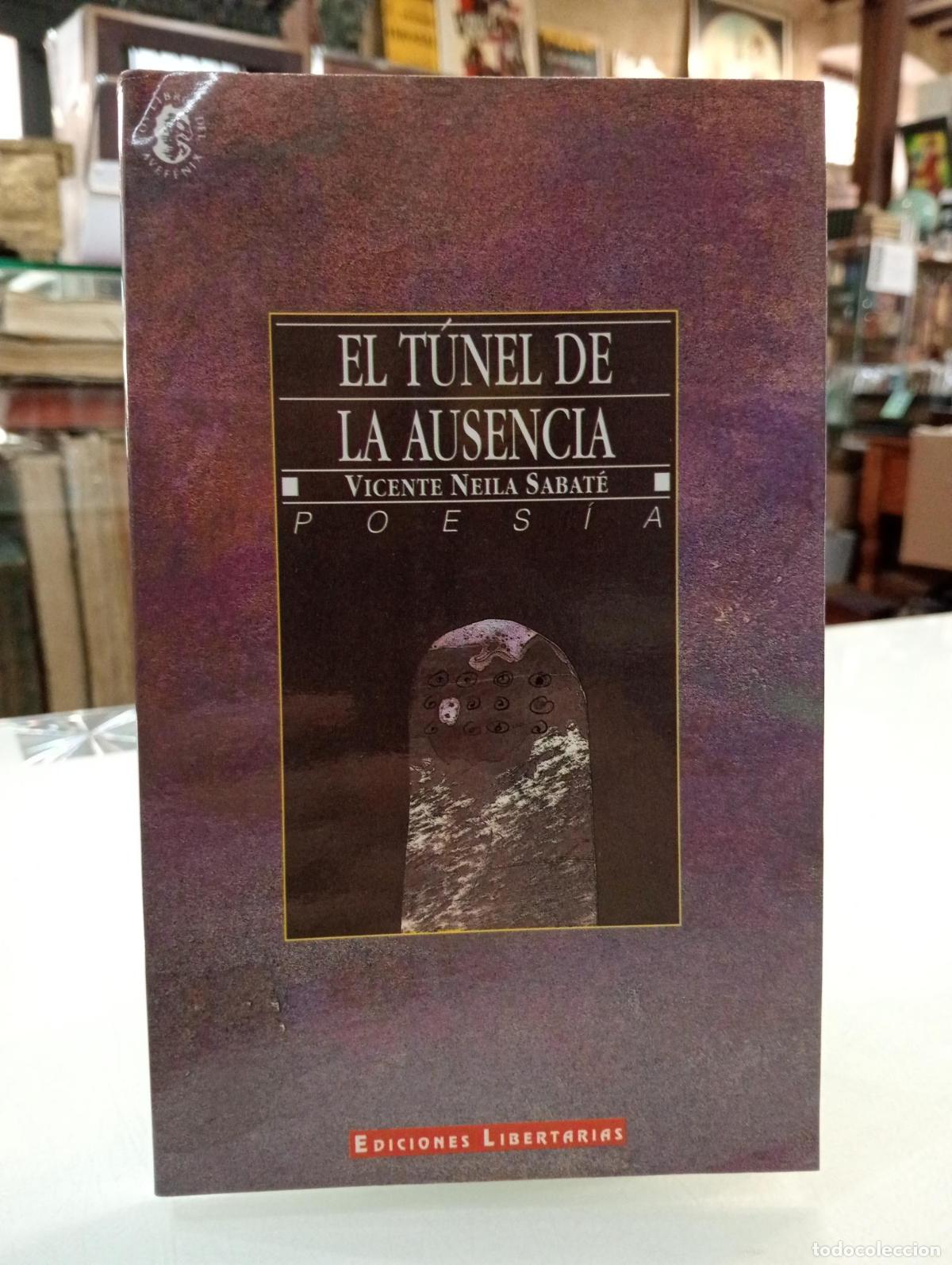 Libros de segunda mano: El t&uacute;nel de la ausencia - Neila Sabat&eacute;, Vicente.