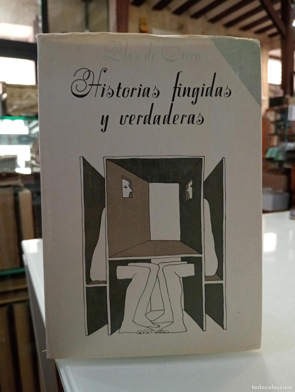 Gebrauchte B&uuml;cher: Historias fingidas y verdaderas - de Otero, Blas.