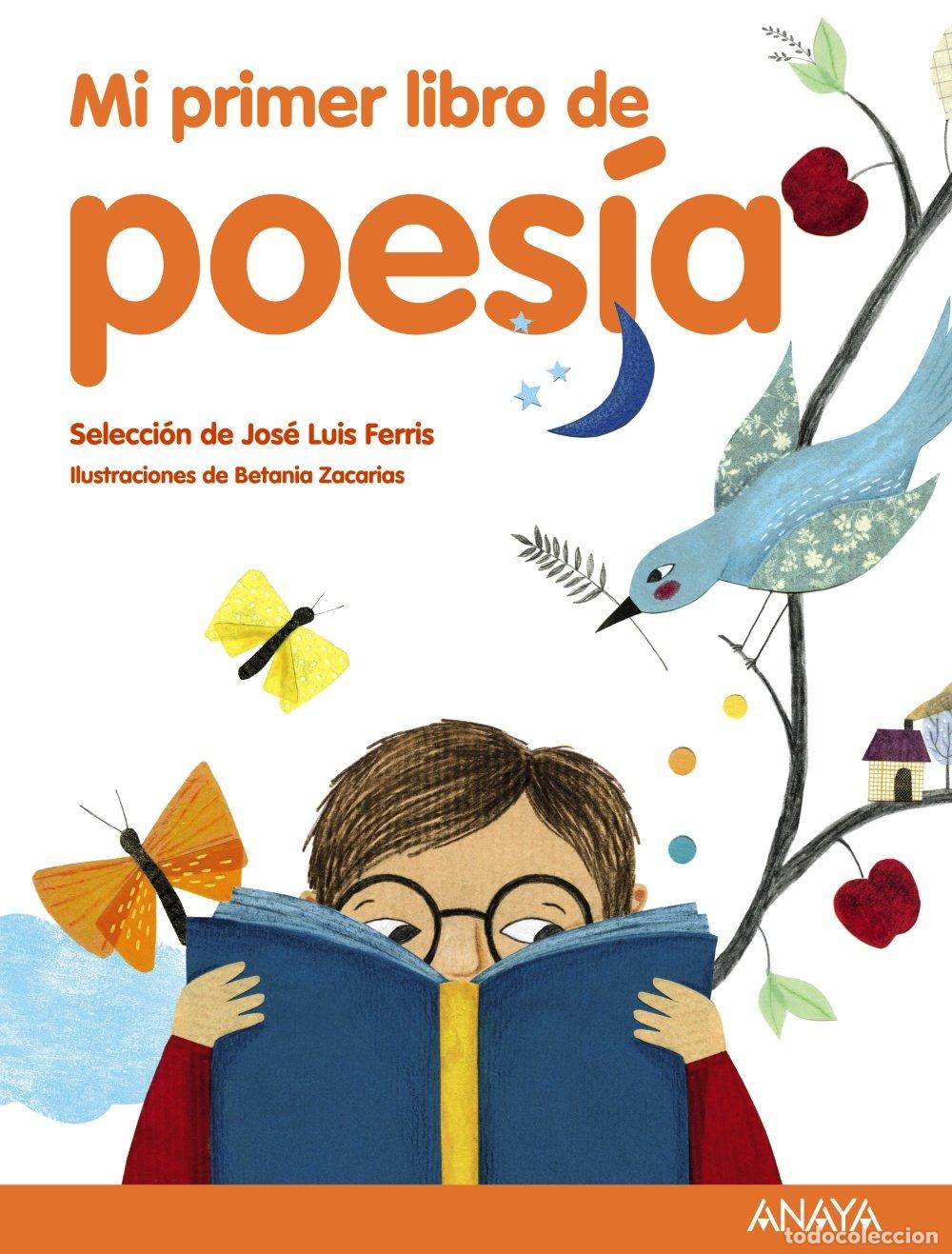 Libros de segunda mano: Mi Primer Libro de Poes&iacute;a: Selecci&oacute;n de Jos&eacute; Luis Ferris - Betania Zacar&iacute;as - Anaya Infantil y Juven