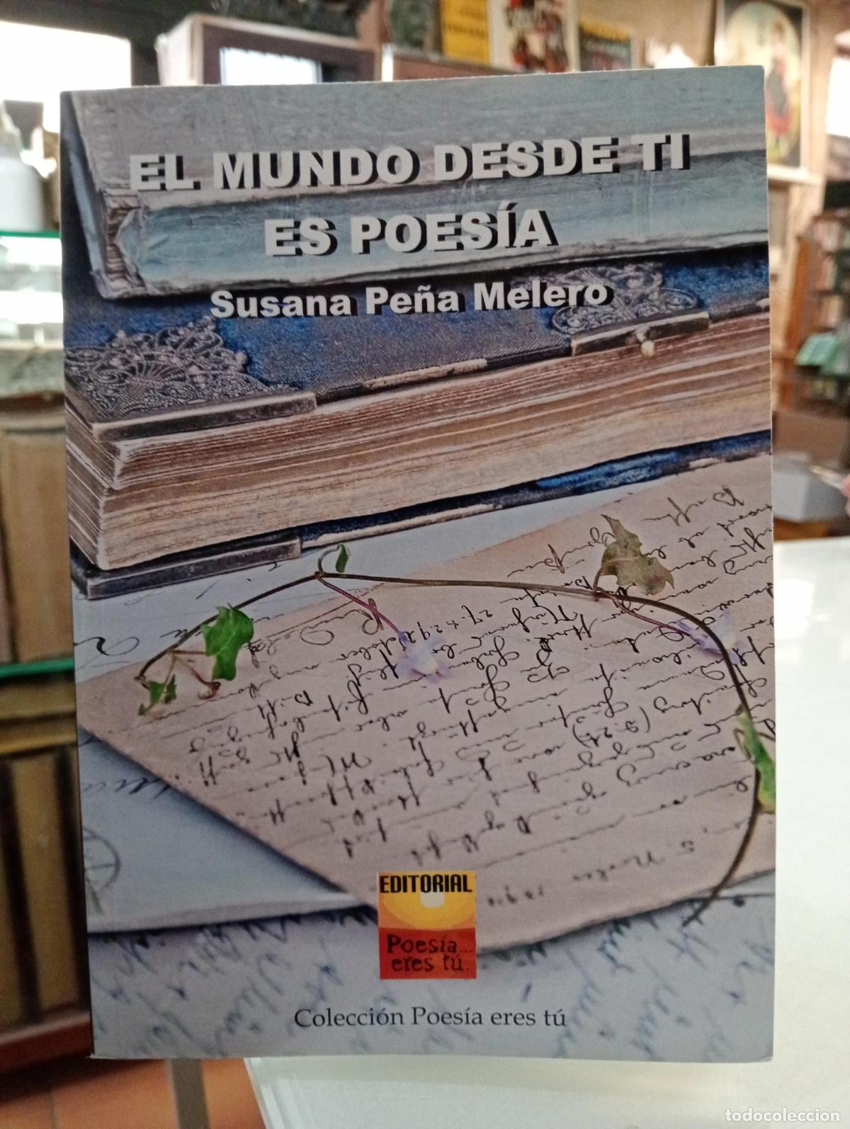 Libros de segunda mano: El mundo desde ti es poes&iacute;a - Susana Pe&ntilde;a Melero