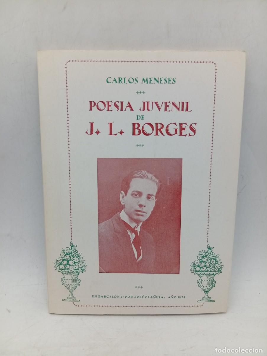 Libros de segunda mano: POESIA JUVENIL DE J.L. BORGES. CARLOS MENESES. BARCELONA, 1978. PAGS : 76.