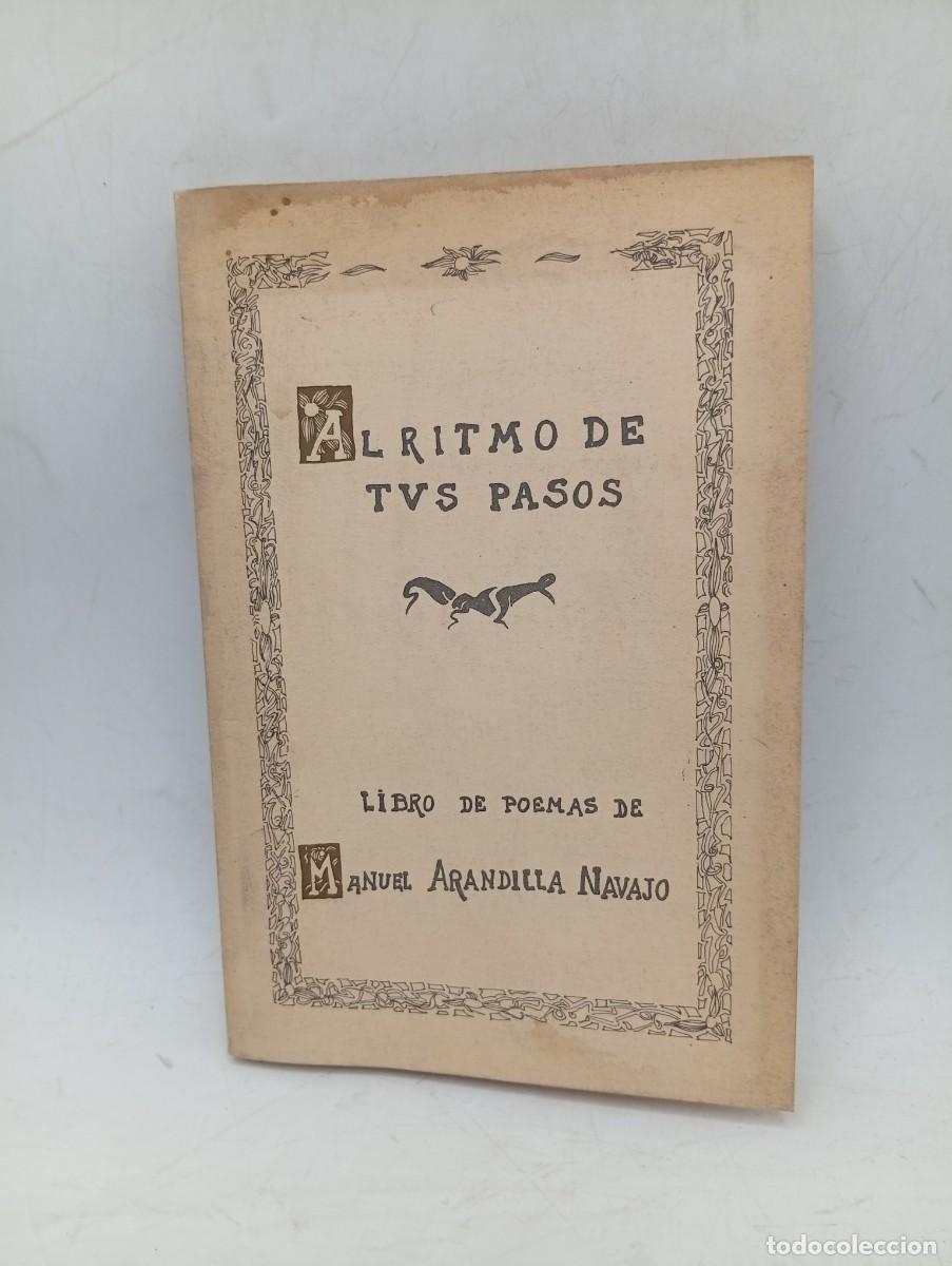 Libros de segunda mano: AL RITMO DE TUS PASOS. LIBRO DE POEMAS DE MANUEL ARANDILLA NAVAJO. 1981. PAGS : 151. FIRMADO AUTOR.