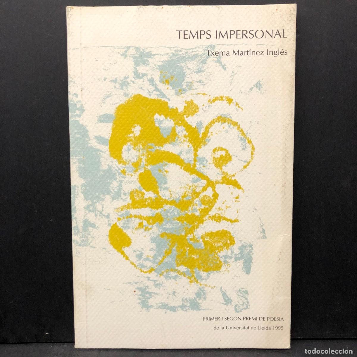 Libros de segunda mano: FELICITACI&Oacute; ANIVETEMPS IMPERSONAL - TXEMA MART&Iacute;NEZ INGL&Eacute;S - PRIMER I SEGON PREMI DE POESIA / 5506