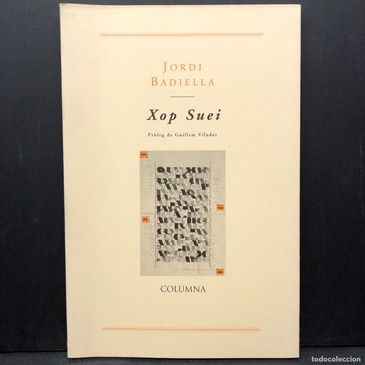 Libros de segunda mano: XOP SUEI - JORDI BADIELLA - COLUMNA - POESIES - PR&Ograve;LEG GUILLEM VILADOT / 5514