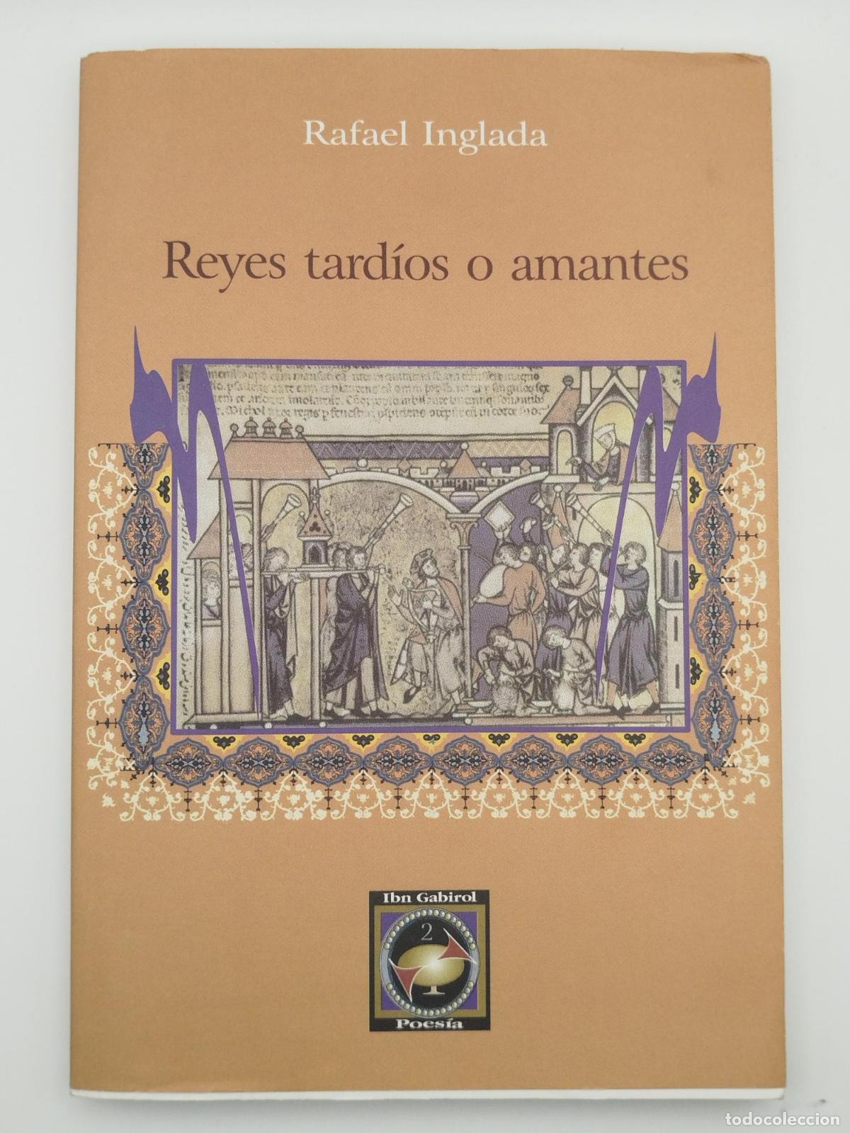 Libros de segunda mano: Reyes tard&iacute;os o amantes - Rafael Inglada Rosell&oacute;