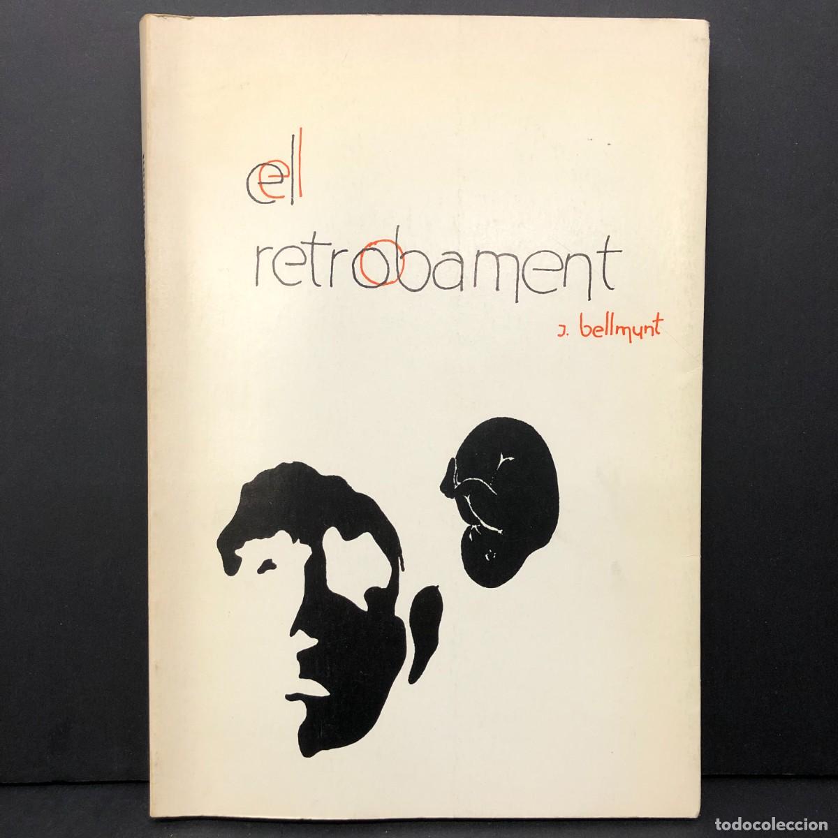 Libros de segunda mano: EL RETROBAMENT - JOAN BELLMUNT - MONTSE PELLIS&Eacute; - 1981 - RAR&Iacute;SSIM POESIA / 5618