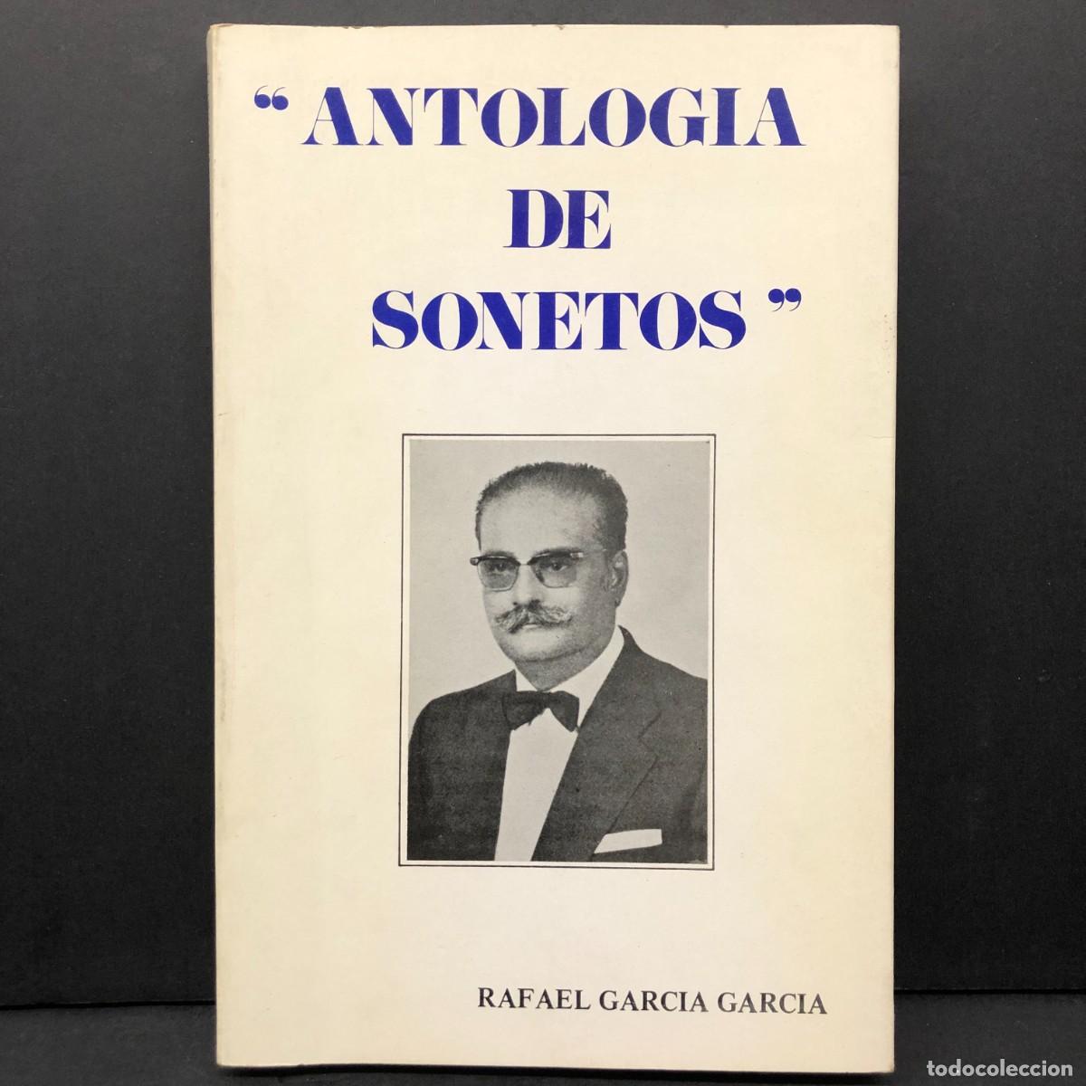 Libros de segunda mano: ANTOLOGIA DE SONETOS - RAFAEL GARCIA GARCIA - DEDICADO POR EL AUTOR / 5646