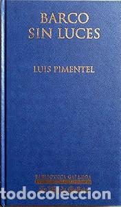 Libros de segunda mano: Barco Sin Luces - Luis Pimentel - La Voz de Galicia - Biblioteca Gallega de Autores en Castellano