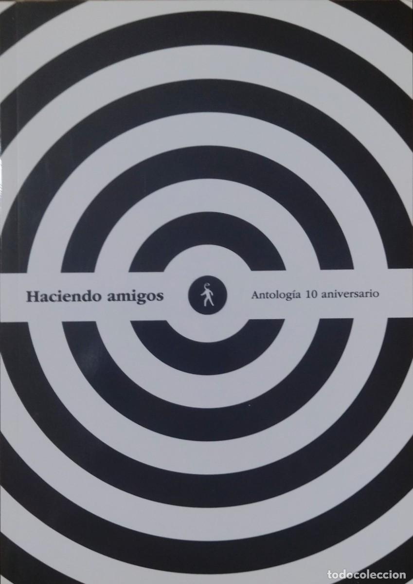 Libros de segunda mano: HACIENDO AMIGOS / ANTOLOG&Iacute;A 10 ANIVERSARIO - ECLIPSADOS - EDICI&Oacute;N NO VENAL NUMERADA N.⁰ 98 DE 100.
