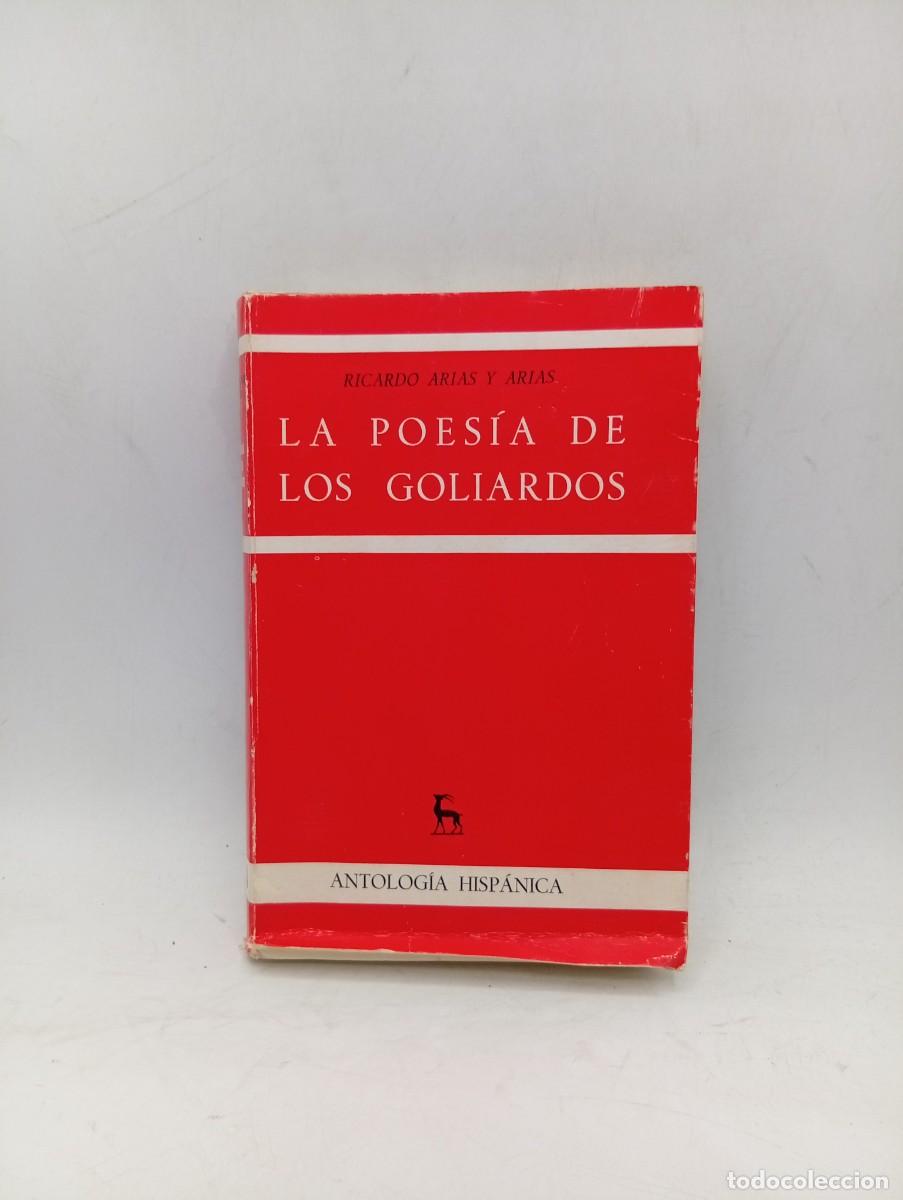 Libros de segunda mano: LA POESIA DE LOS GOLIARDOS. RICARDO ARIAS Y ARIAS. EDITORIAL GREDOS. 1970. PAGS : 315.