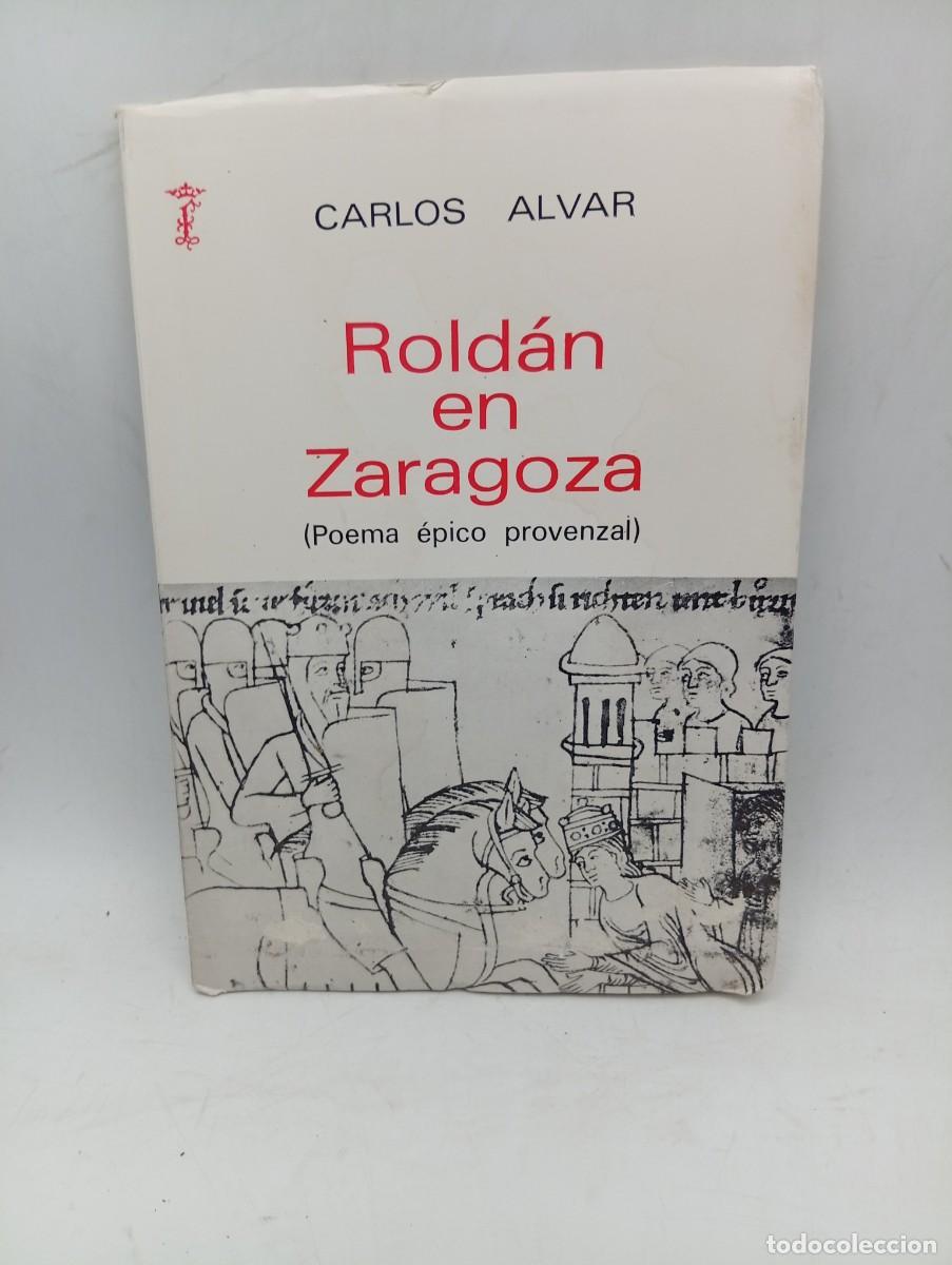 Libros de segunda mano: ROLDAN EN ZARAGOZA ( POEMA EPICO PROVENZAL). CARLOS ALVAR. 1978. PAGS : 76.