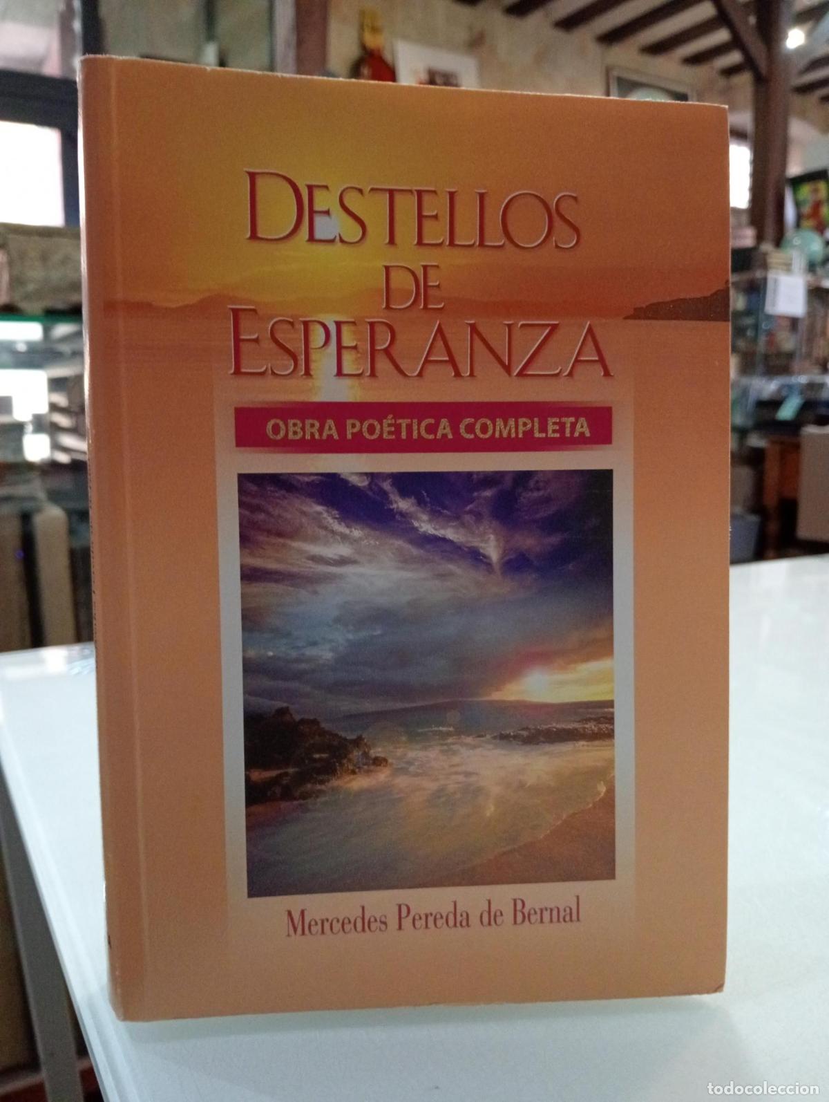 Gebrauchte B&uuml;cher: Destellos de Esperanza. Obra po&eacute;tica completa - Pereda De Bernal, Mercedes.