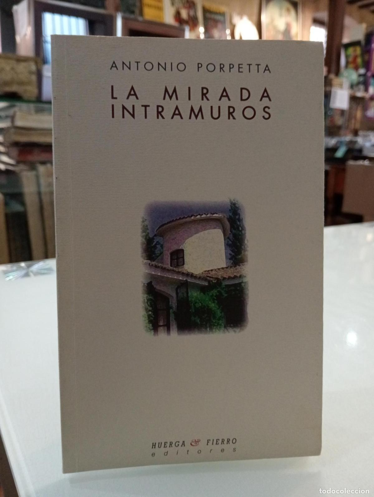 Libros de segunda mano: La mirada intramuros - Antonio Porpetta