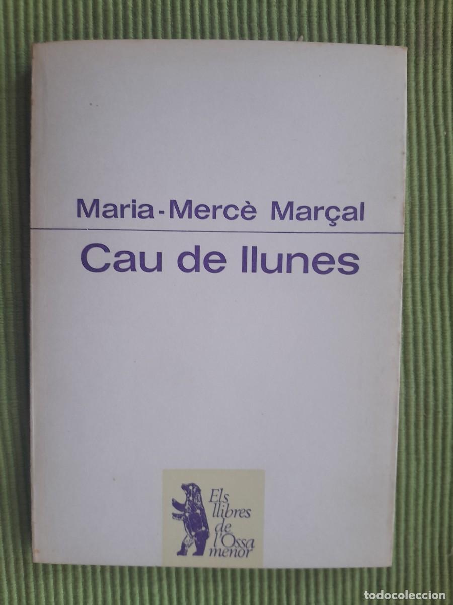 Libros de segunda mano: CAU DE LLUNES. MARIA MERCE MAR&Ccedil;AL. PROA 1977
