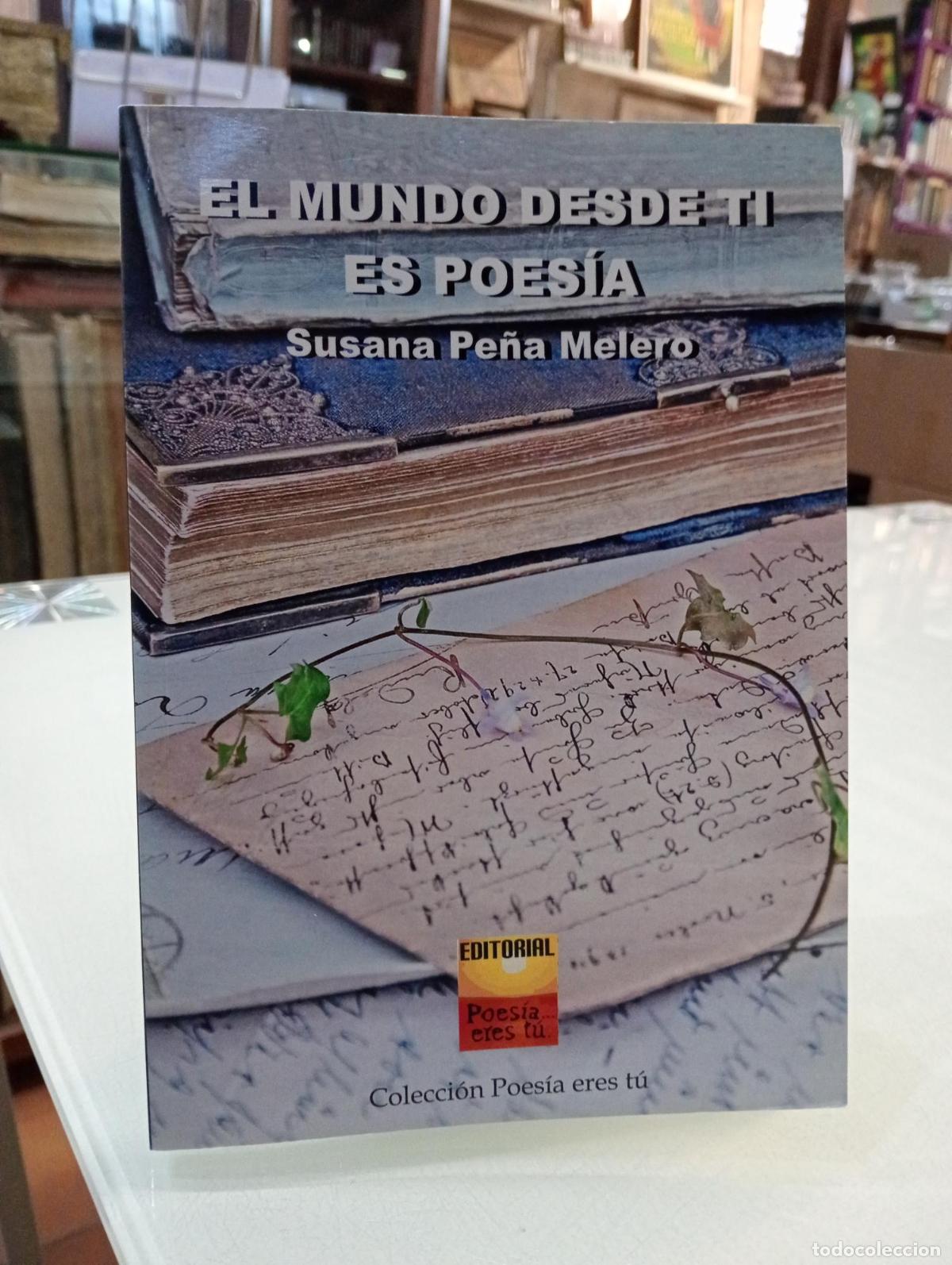 Libros de segunda mano: El mundo desde ti es poes&iacute;a - Susana Pe&ntilde;a Melero
