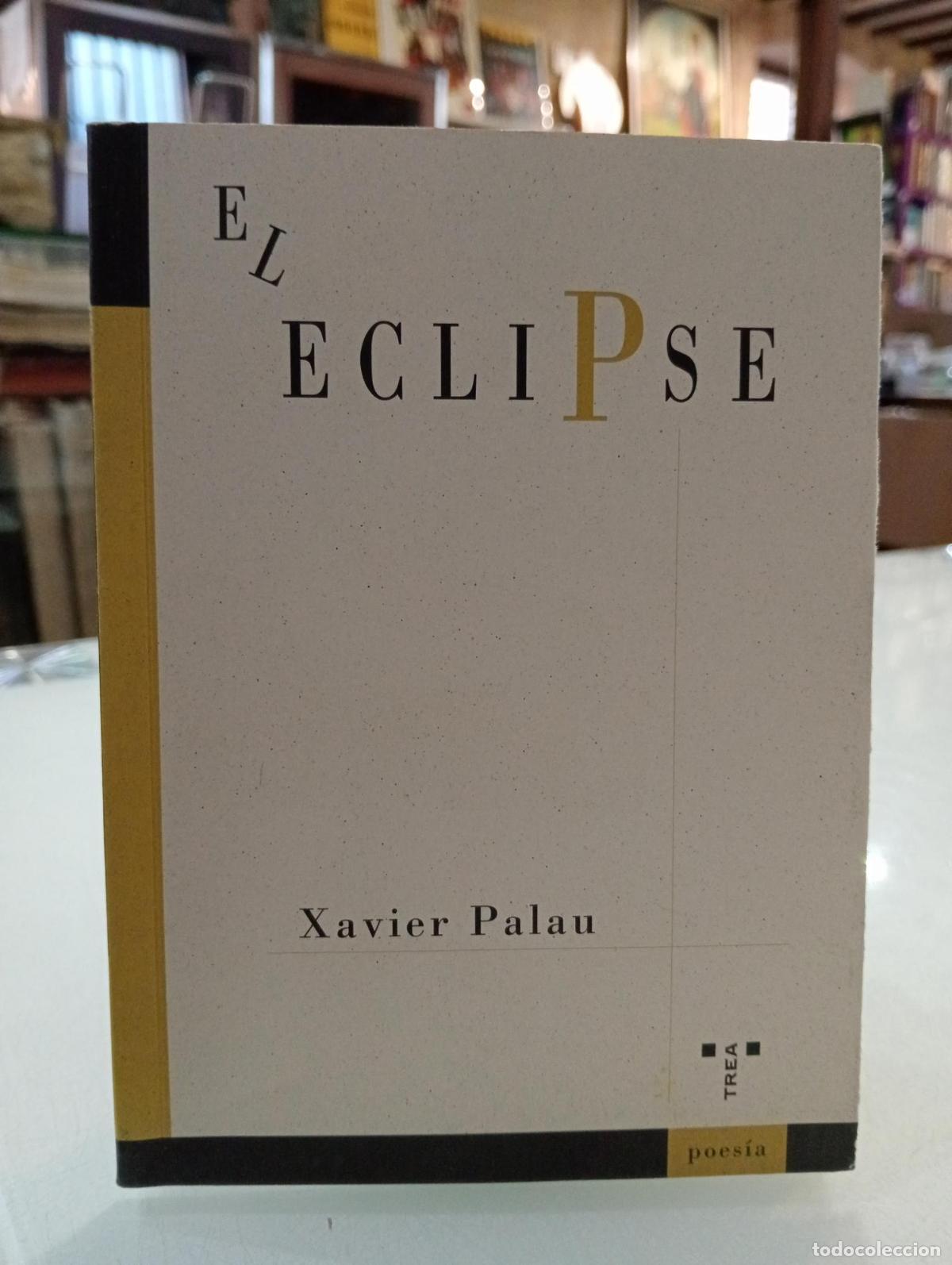 Libros de segunda mano: El eclipse - Xavier Palau Raurell