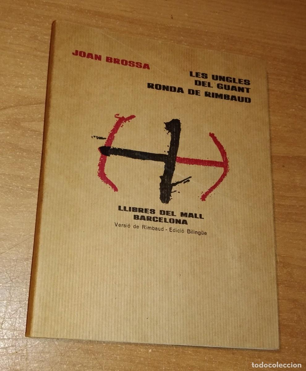 Libros de segunda mano: JOAN BROSSA - LES UNGLES DEL GUANT. RONDA DE RIMBAUD [VERSI&Oacute; DE RIMBAUD]