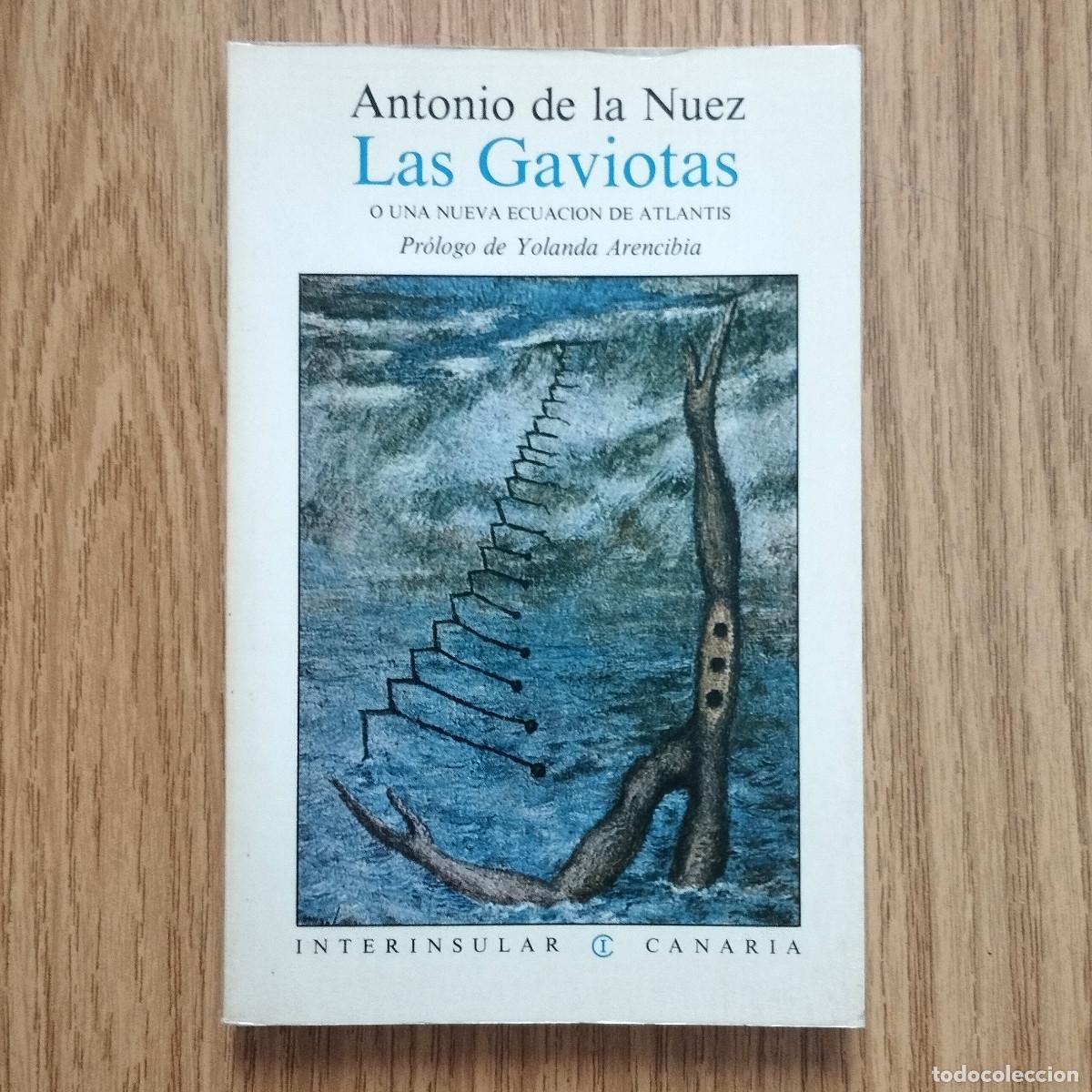 Libros de segunda mano: Libro LAS GAVIOTAS O UNA NUEVA ECUACI&Oacute;N DEL ATLANTIS | ANTONIO DE LA NUEZ | Tenerife - Canarias