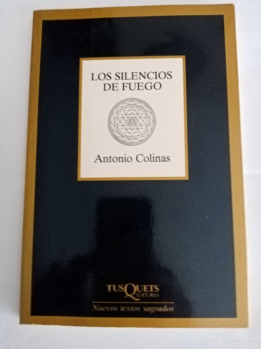 Libros de segunda mano: LOS SILENCIOS DE FUEGO. Antonio Colinas ( TUSQUETS )