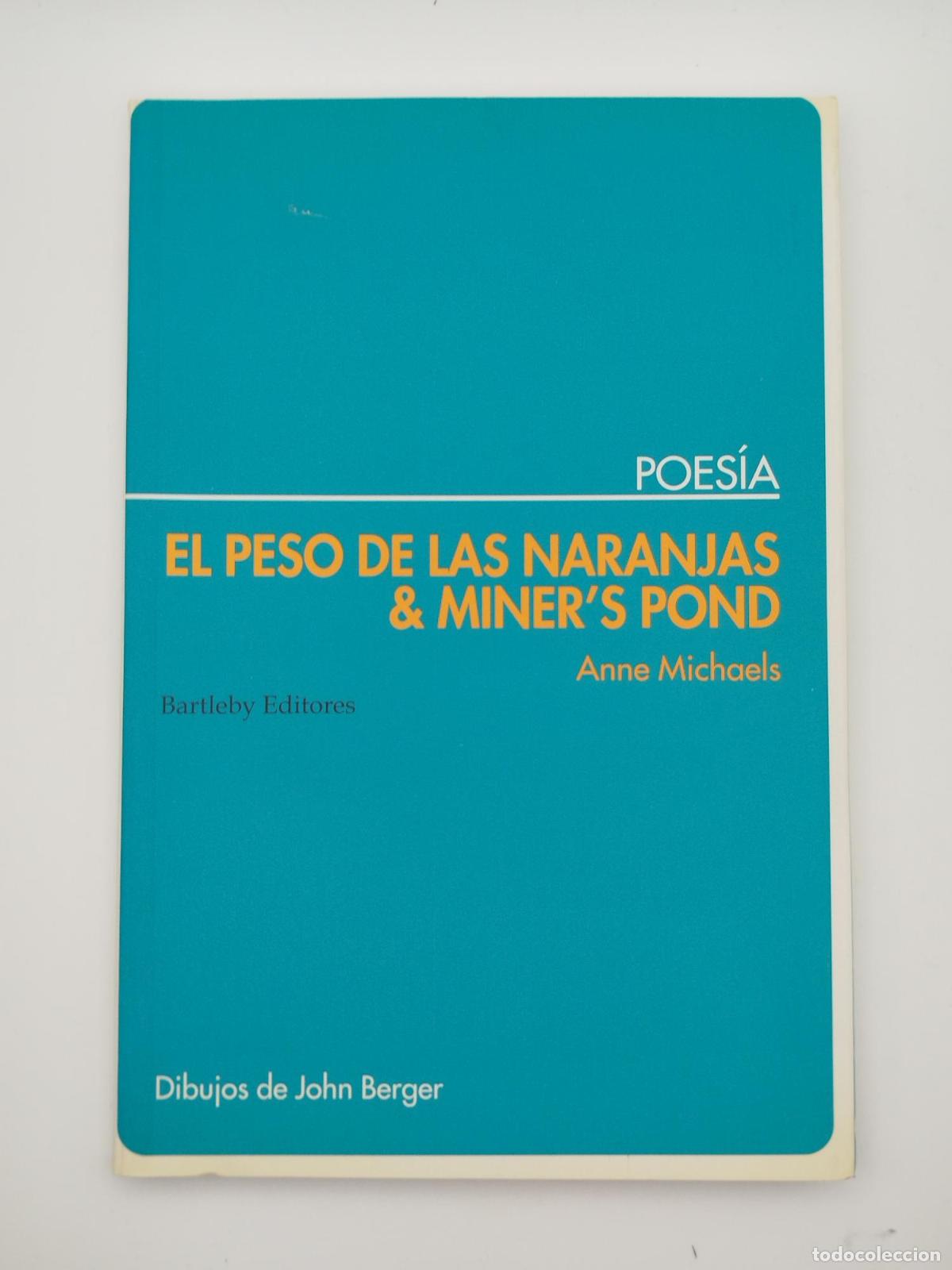 Libros de segunda mano: El peso de las naranjas/Miner's Pond - Anne Michaels
