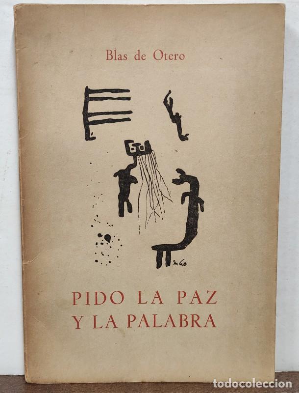 Libros de segunda mano: Pido la paz y la palabra - Blas de Otero - Cantalapiedra - 1955 - 1&ordf; edici&oacute;n Torrelavega - Bedia