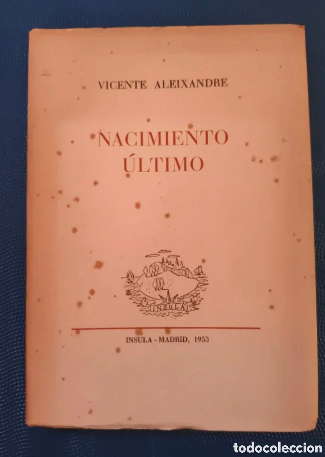 Libros de segunda mano: NACIMIENTO &Uacute;LTIMO VICENTE ALEIXANDRE INSULA 1953 PRIMERA EDICI&Oacute;N NACIMIENTO ULTIMO