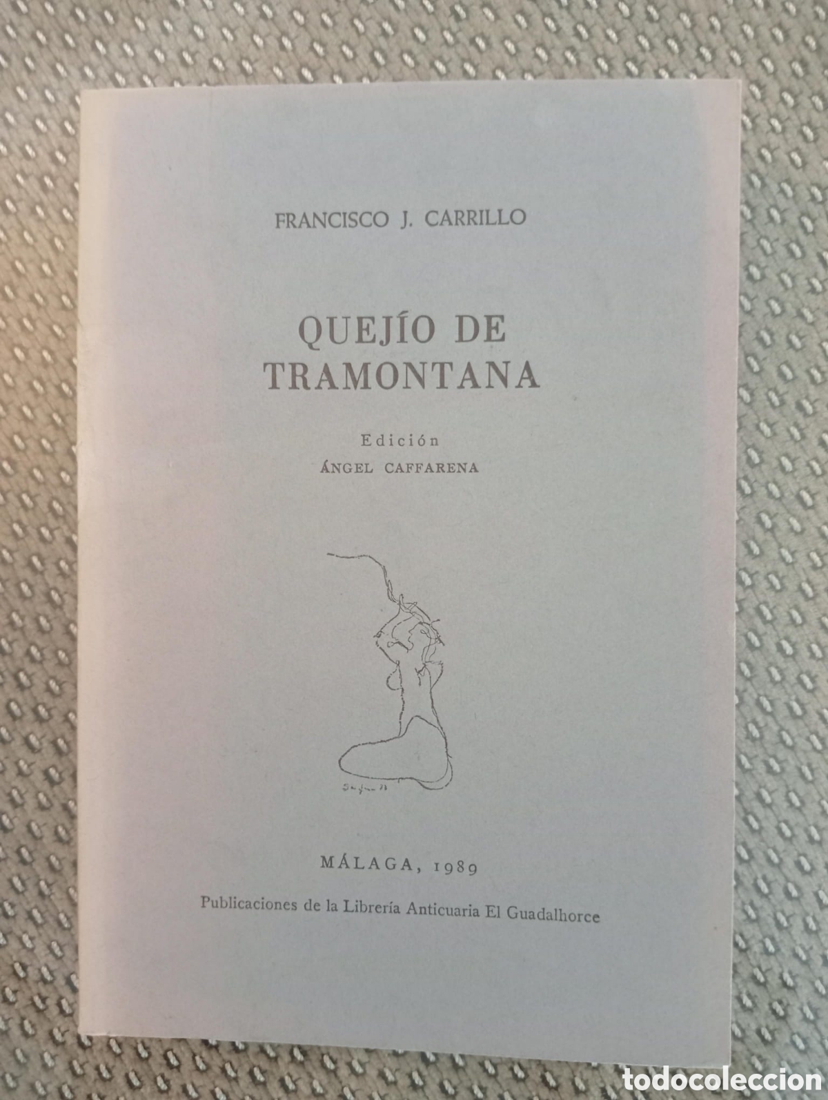 Libros de segunda mano: Quej&iacute;o de Tramontana /Francisco J Carrillo Edici&oacute;n &Aacute;ngel Caffarena. Dedicado