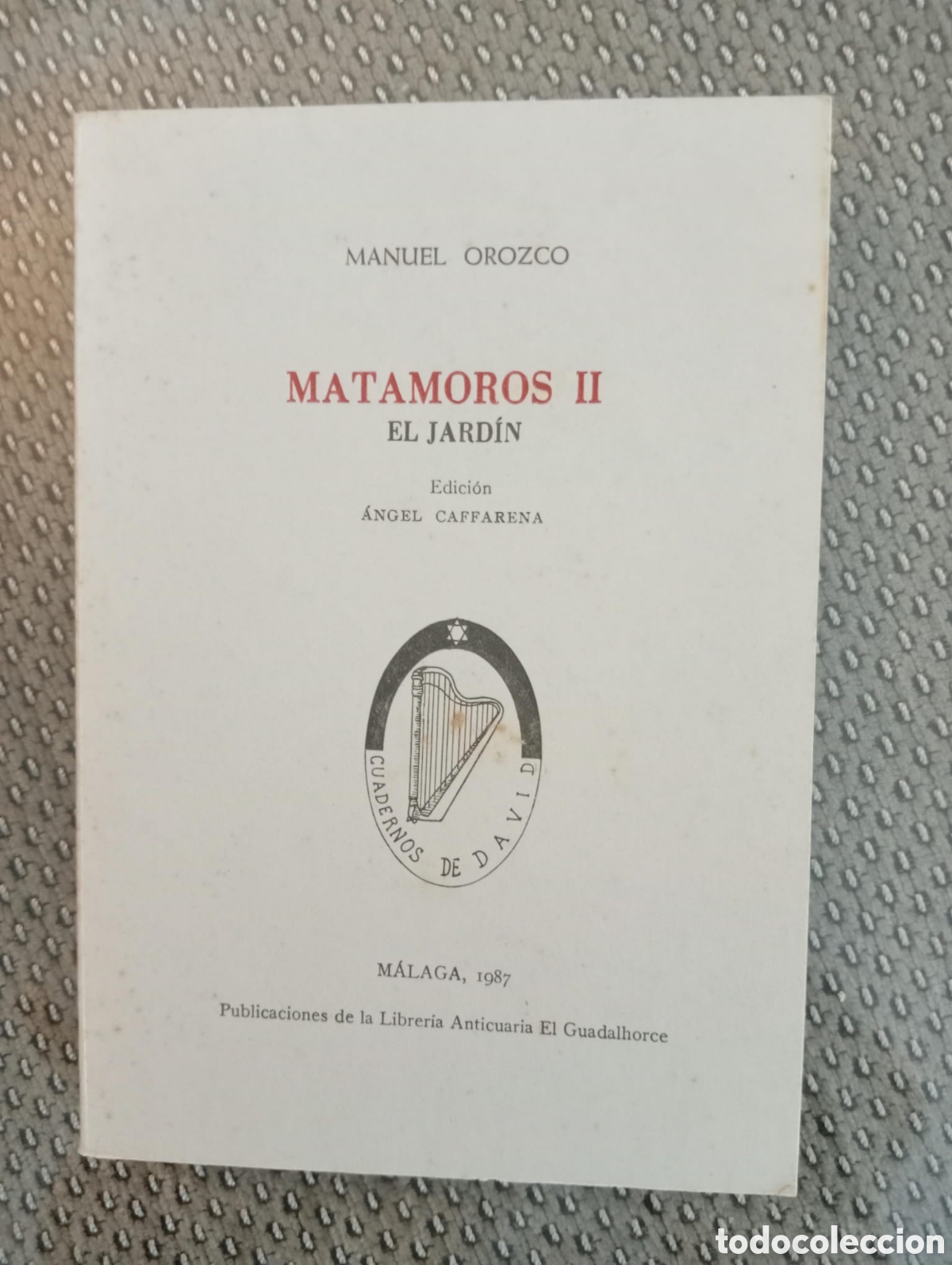 Libros de segunda mano: Matamoros II. El jard&iacute;n / Manuel Orozco. Edici&oacute;n &Aacute;ngel Caffarena.
