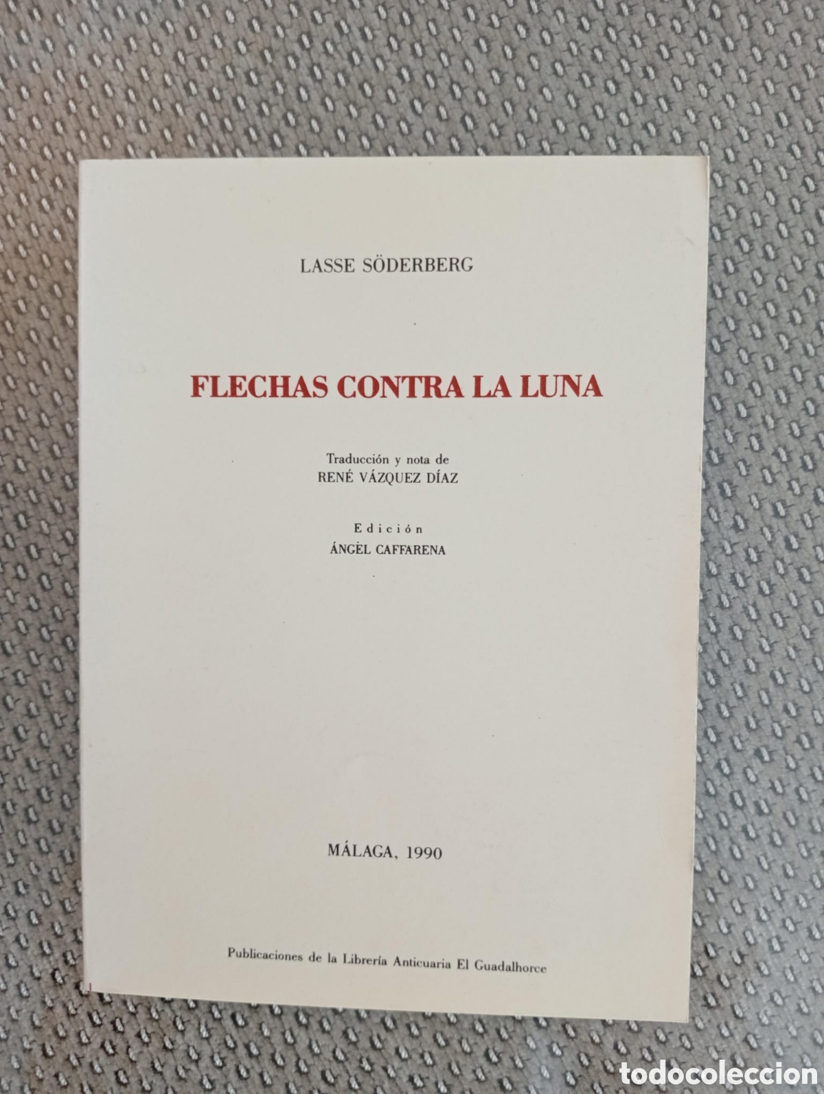Libros de segunda mano: Flechas contra la luna (Poemas malague&ntilde;os) / Lasse S&ouml;derberg. &Aacute;ngel Caffarena, ed.