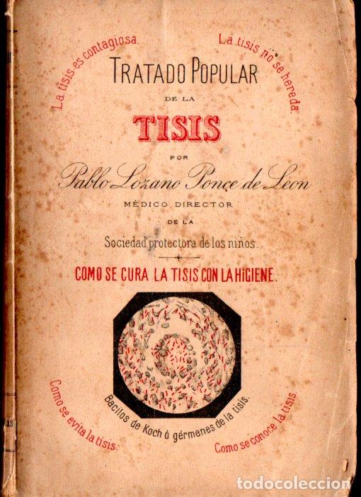 Libros de segunda mano: PABLO LOZANO PONCE DE LE&Oacute;N : TRATADO POPULAR DE LA TISIS - COMO SE CURA CON LA HIGIENE (1897)