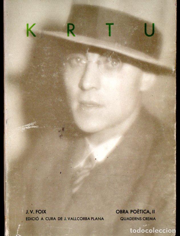 Libros de segunda mano: J. V. FOIX : KRTU - OBRA PO&Egrave;TICA II (QUADERNS CREMA, 1983) CATAL&Agrave; - PRIMERA EDICI&Oacute;